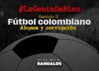 Capítulo 11: “Fútbol colombiano: Abusos y corrupción”